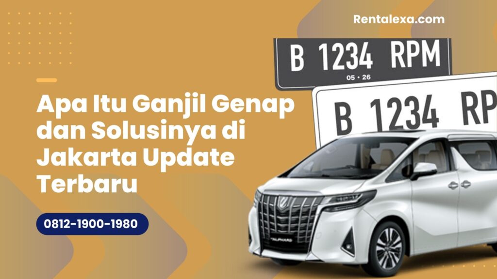 Apa Itu Ganjil Genap dan Solusinya di Jakarta Update Terbaru