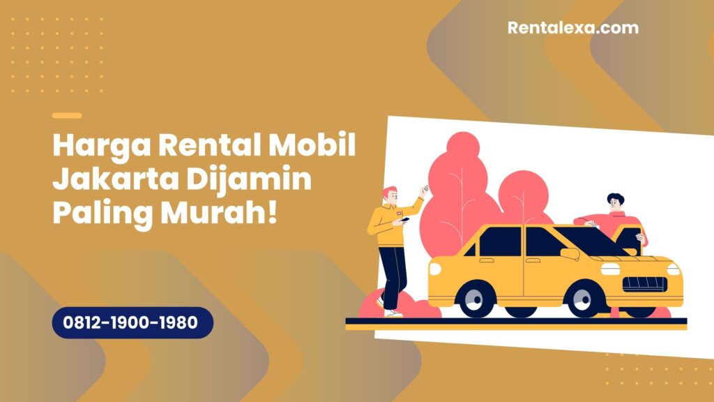 Harga Rental Mobil Jakarta Dijamin Paling Murah