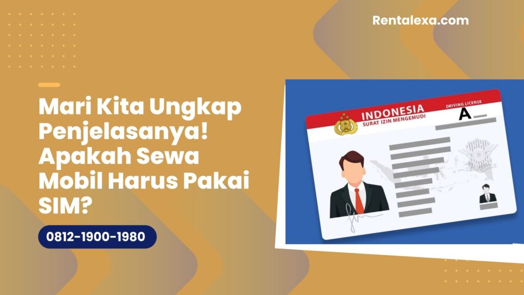 Apakah Sewa Mobil Harus Pakai SIM
