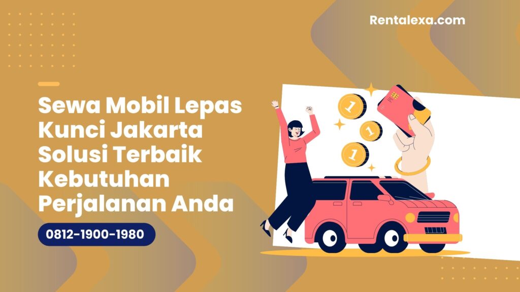 Sewa Mobil Lepas Kunci Jakarta