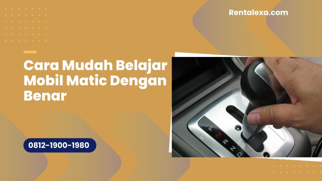 Cara Mudah Belajar Mobil Matic Dengan Benar