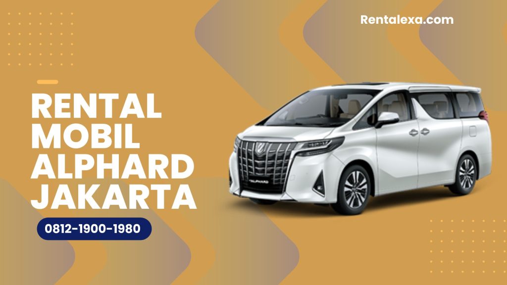Rental Mobil Alphard Jakarta