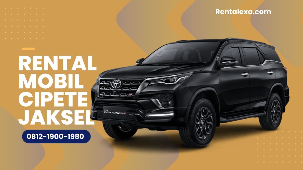 Rental Mobil Cipete Jakarta Selatan
