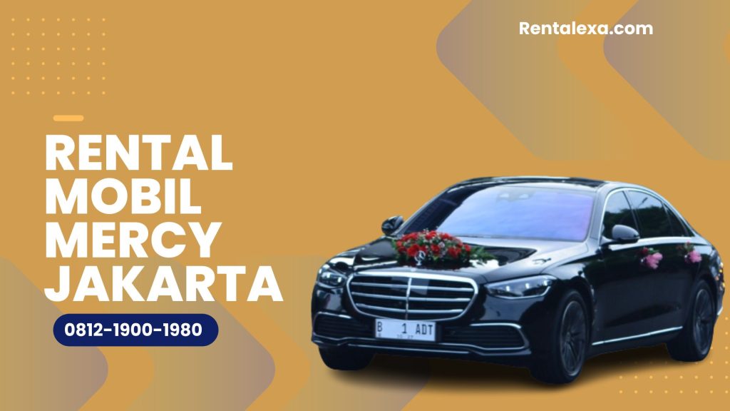 Rental Mobil Mercy Jakarta