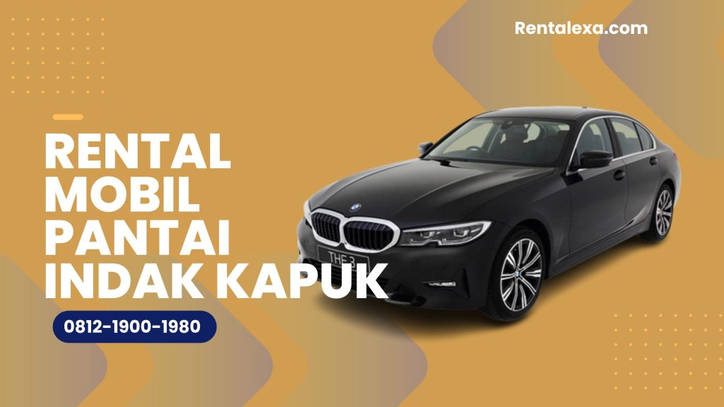 Rental Mobil Pantai Indah Kapuk
