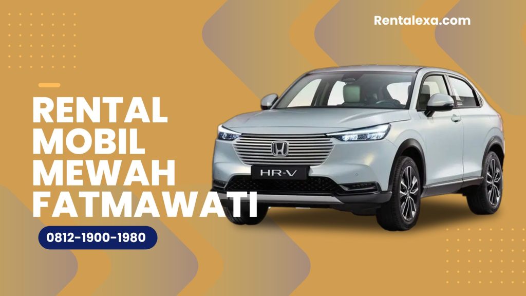 Rental Mobil Fatmawati Jakarta Selatan