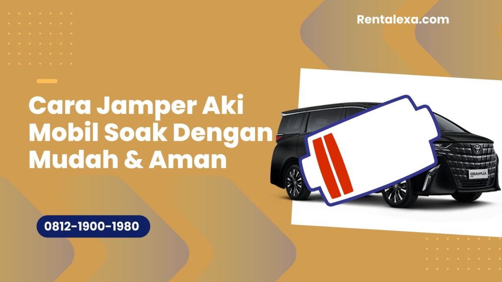 Cara Jamper Aki Mobil Soak Dengan Mudah & Aman