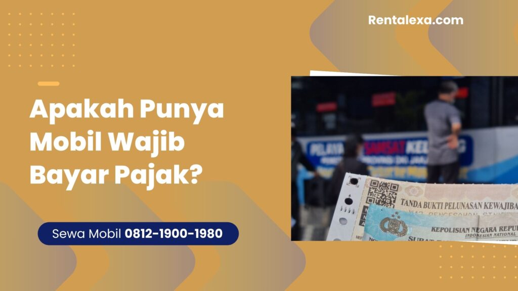 Apakah Punya Mobil Wajib Bayar Pajak?