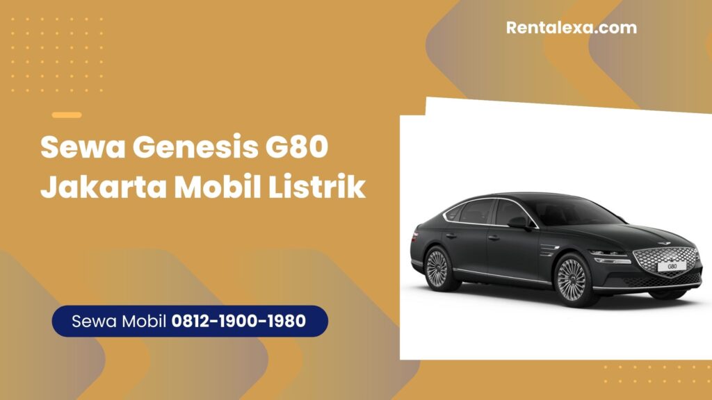 Sewa Genesis G80 Jakarta Mobil Listrik