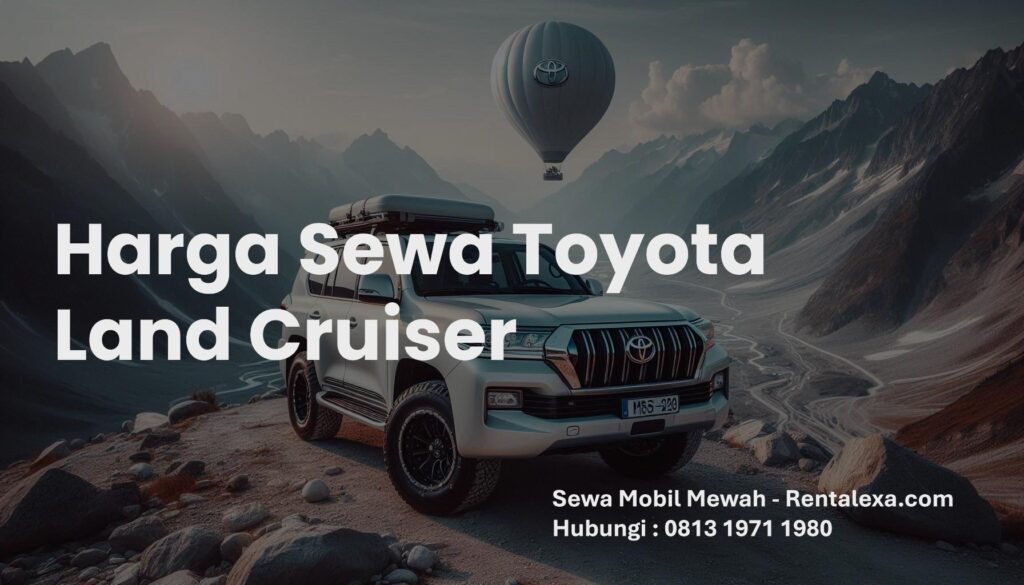 Harga Sewa Land Cruiser