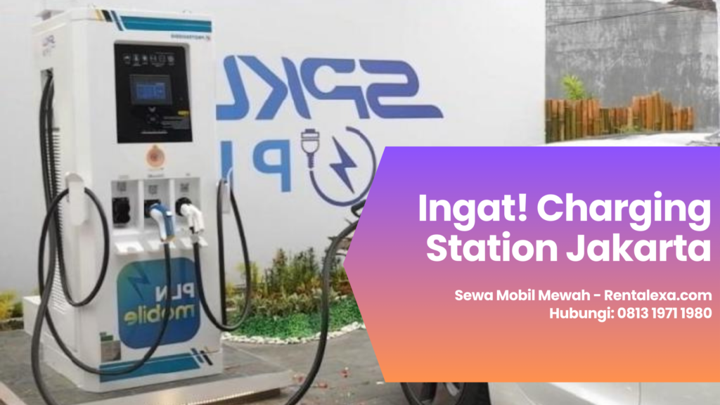 Ingat! Charging Station Jakarta