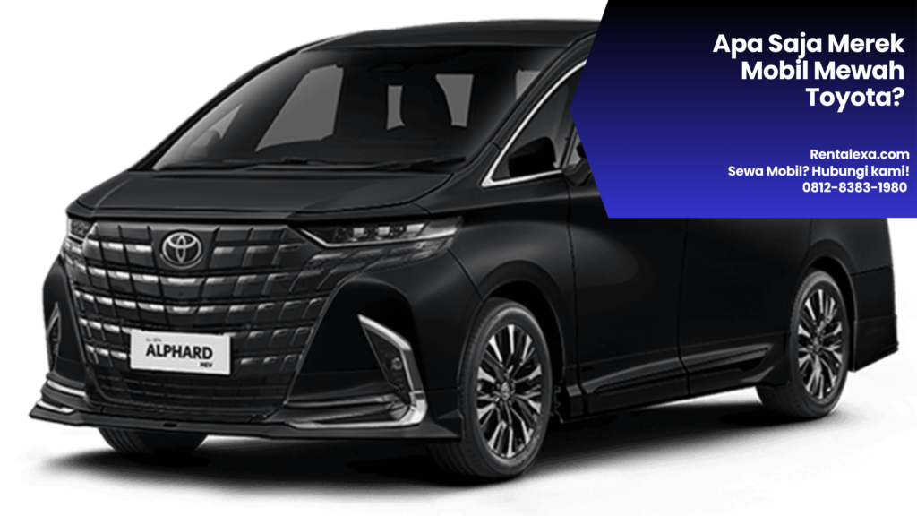 Apa Saja Merek Mobil Mewah Toyota