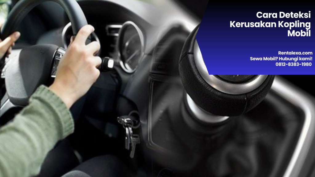 Cara Deteksi Kerusakan Kopling Mobil