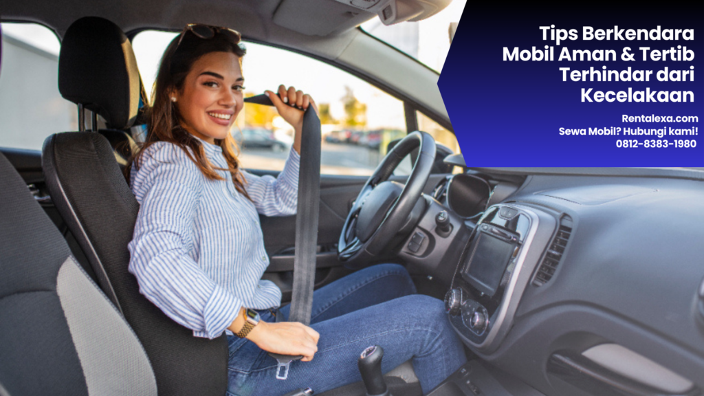 Tips Berkendara Mobil Aman & Tertib Terhindar dari Kecelakaan